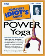 Complete Idiot's Guide to Power Yoga by Dee Geo, Geo Takoma, Eve Adamson