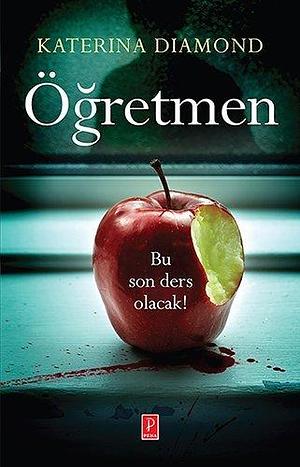 Öğretmen: Bu son ders olacak! by Katerina Diamond, Katerina Diamond