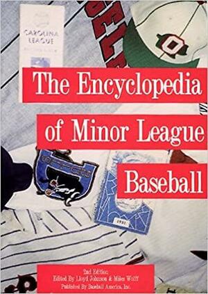 Encyclopedia of Minor League Baseball: The Official Record of Minor League Baseball by Lloyd Johnson, Miles Wolff, Steve McDonald