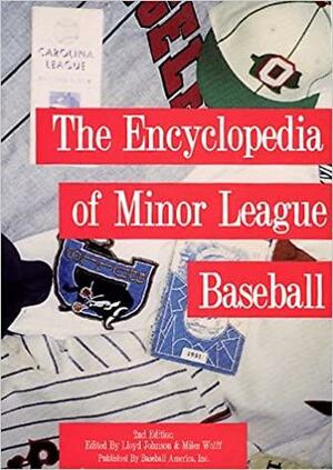 Encyclopedia of Minor League Baseball: The Official Record of Minor League Baseball by Miles Wolff, Lloyd Johnson, Steve McDonald