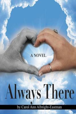 Always There by Carol Ann Albright Eastman
