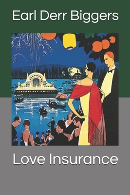 Love Insurance by Earl Derr Biggers