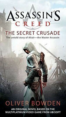 The Secret Crusade by Oliver Bowden