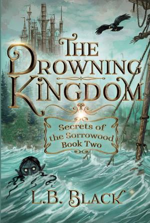 The Drowning Kingdom  by L.B. Black