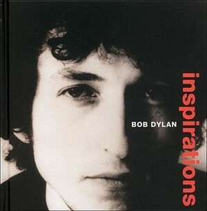 Bob Dylan: Inspirations by Essential Works
