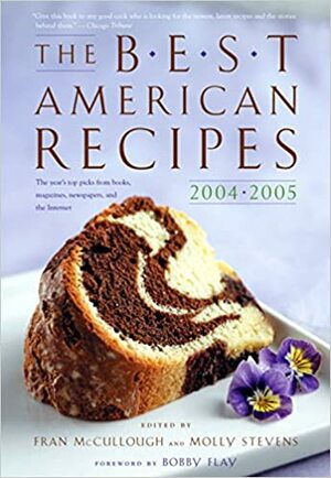 The Best American Recipes 2004-2005 by Fran McCullough, Molly Stevens