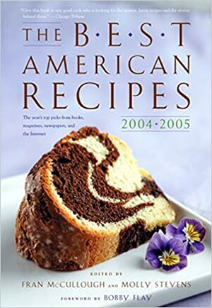 The Best American Recipes 2004-2005 by Molly Stevens, Fran McCullough