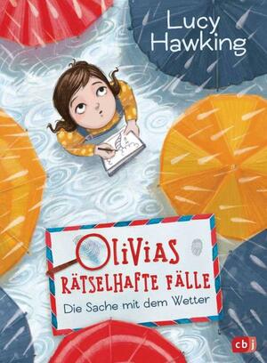 Olivias rätselhafte Fälle - Die Sache mit dem Wetter: Die neue Kinderbuchreihe ab 8 Jahren by Lucy Hawking