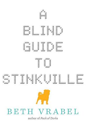 Blind Guide to Stinkville by Beth Vrabel, Beth Vrabel