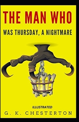 The Man Who Was Thursday: a Nightmare Illustrated by G.K. Chesterton