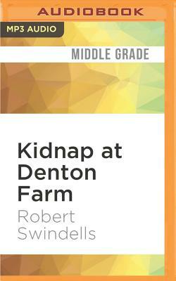 Kidnap at Denton Farm by Robert Swindells