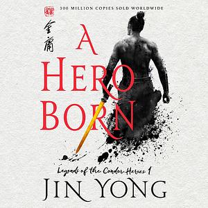 A Hero Born by Jin Yong