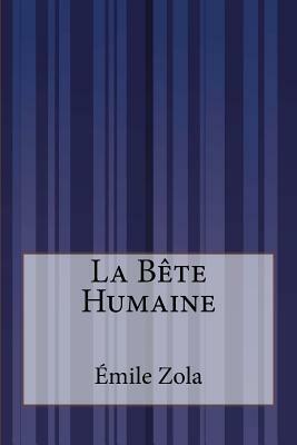 La Bête humaine by Émile Zola