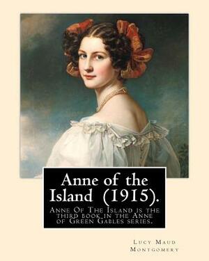 Anne of the Island by L.M. Montgomery