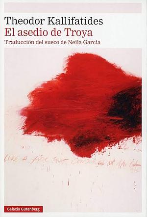 El asedio de Troya  by Neila García Salgado, Theodor Kallifatides