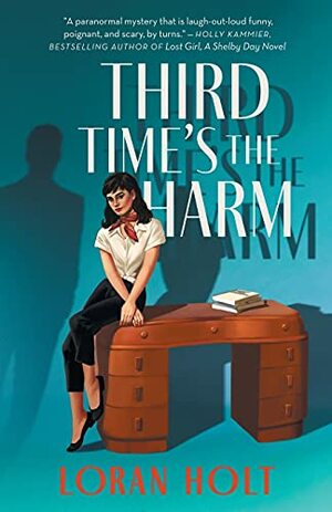 Third Time's the Harm by Loran Holt