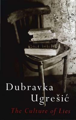 The Culture of Lies by Dubravka Ugrešić