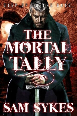 The Mortal Tally by Sam Sykes