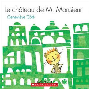 Le Ch?teau de M. Monsieur by Genevieve Cote
