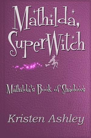 Mathilda, SuperWitch by Kristen Ashley