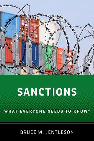 Sanctions: What Everyone Needs to Know(r) by Bruce W. Jentleson