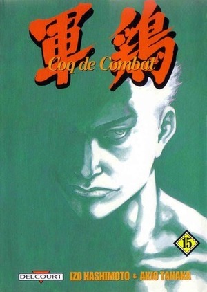 Coq De Combat, Tome 15 by Akio Tanaka, Izô Hashimoto