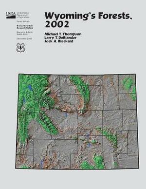 Wyoming's Forests, 2002 by United States Department of Agriculture
