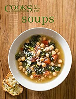 All Time Best Soups by Cook's Illustrated