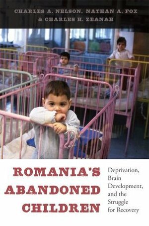 Romania's Abandoned Children by Charles Alexander Nelson