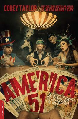 America 51: A Probe Into the Realities That Are Hiding Inside "the Greatest Country in the World" by Corey Taylor