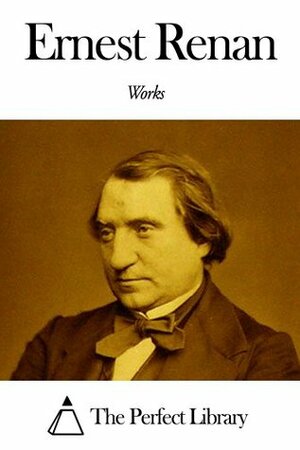 Works of Ernest Renan by Ernest Renan