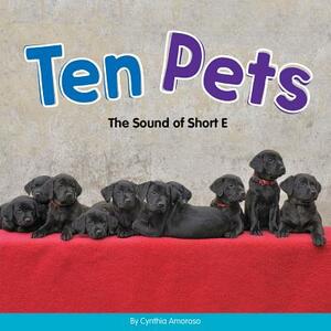 Ten Pets: The Sound of Short E by Cynthia Amoroso