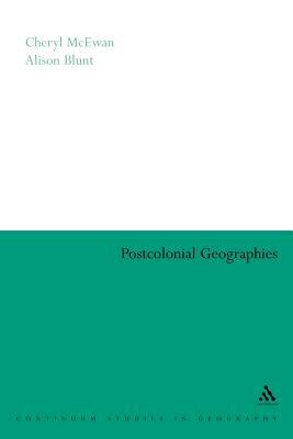 Postcolonial Geographies by Alison Blunt