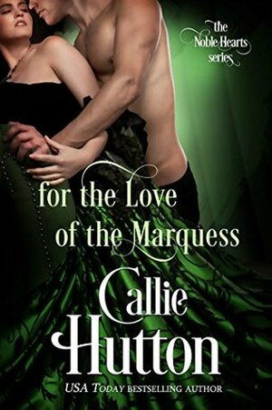 For the Love of the Marquess by Callie Hutton