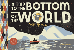 A Trip to the Bottom of the World with Mouse: Toon Level 1 by Frank Viva