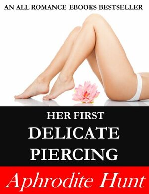 Her First Delicate Piercing by Aphrodite Hunt