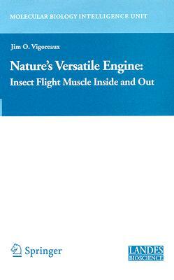 Nature's Versatile Engine:: Insect Flight Muscle Inside and Out by 