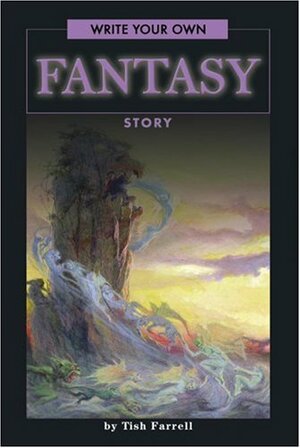 Write Your Own Fantasy Story by Tish Farrell
