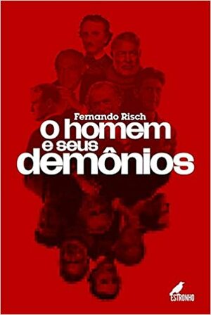 O Homem e Seus Demônios by Fernando Risch