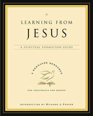 Learning from Jesus: A Spiritual Formation Guide by Renovare