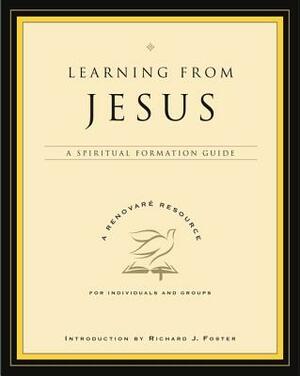 Learning from Jesus: A Spiritual Formation Guide by Renovare