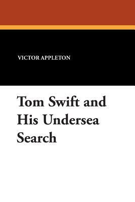 Tom Swift and His Undersea Search by Victor Appleton