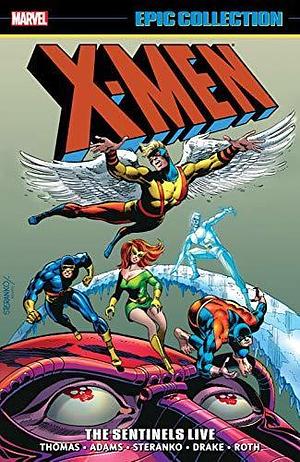 X-Men Epic Collection, Vol. 3: The Sentinels Live by Gary Friedrich, Arnold Drake, Roy Thomas, Roy Thomas