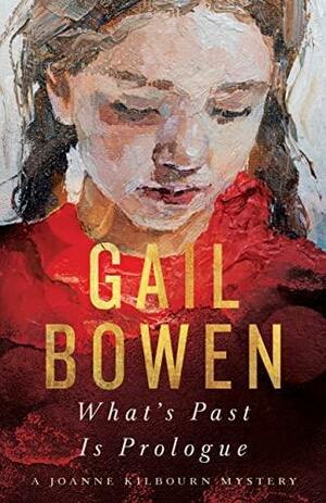 What's Past is Prologue by Gail Bowen
