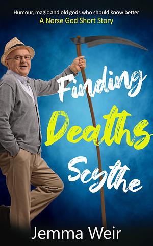 Finding Death's Scythe by Jemma Weir
