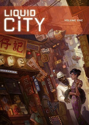 Liquid City, Vol. 1 by Jon Foster, Shari Chankhammer, Drewscape, Kaoru, Wayne Santos, Michael Chuah, Otto Fong, Sonny Liew, Fong Nguyen, C2V, Ken Foo, Koh Hong Teng, F.S.C., Charlene Chuah, Chin Sau Lim, Suttichart Srapaiwanich, Ho Seng Hui, Hu Jing Xuan, Ray Toh, Lat, Kuanth, Mike Carey, Troy Chin, Leong Wan Kok, Gerry Alanguilan, Gary Choo, Lefty