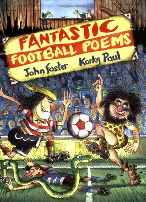 Fantastic Football Poems by John Foster