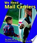 We Need Mail Carriers by Gail Saunders-Smith