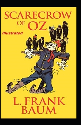 The Scarecrow of Oz Illustrated by L. Frank Baum
