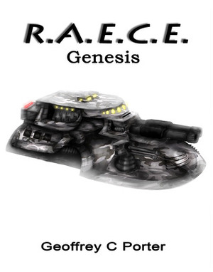 R.A.E.C.E. Genesis by Geoffrey C. Porter